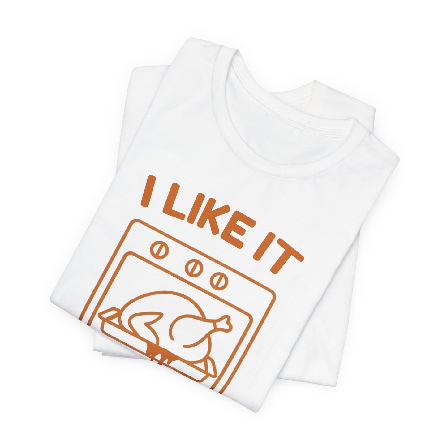 I Like It Moist Thanksgiving Shirt | Funny Turkey Tee | Unisex Holiday Gift Unhinged