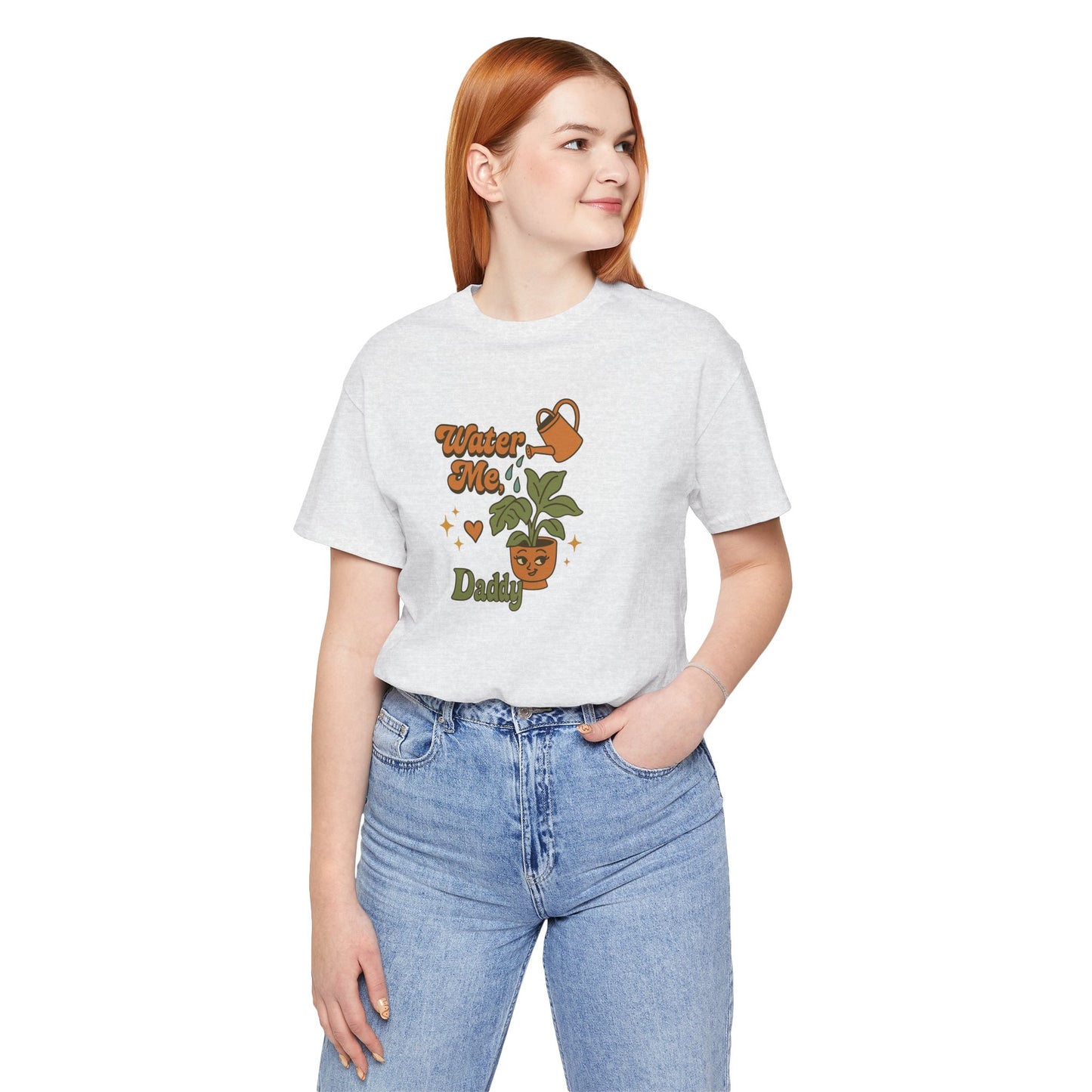 Water Me Daddy Shirt - Funny Unhinged Plant Humor Tee for Plant Parents Gift