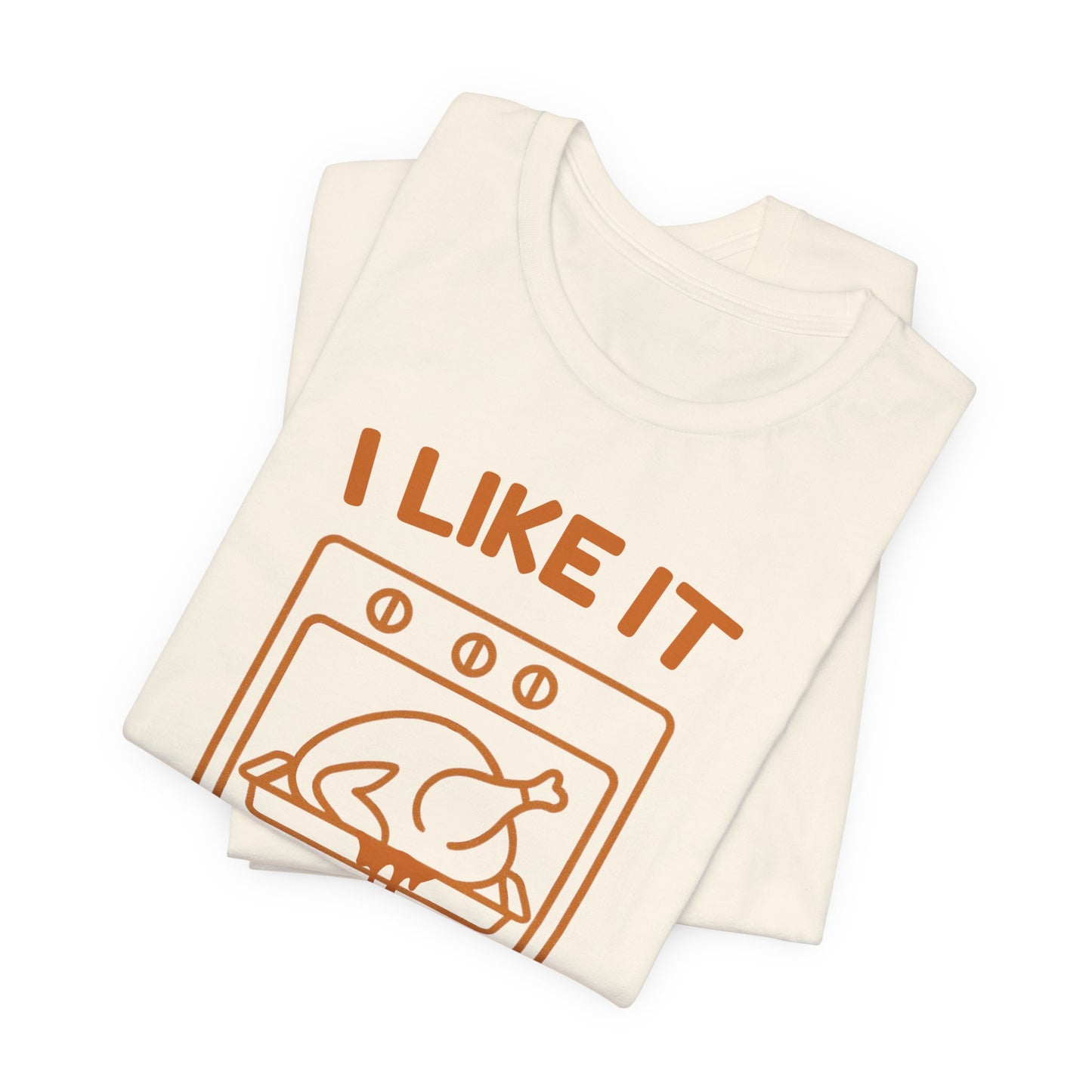 I Like It Moist Thanksgiving Shirt | Funny Turkey Tee | Unisex Holiday Gift Unhinged