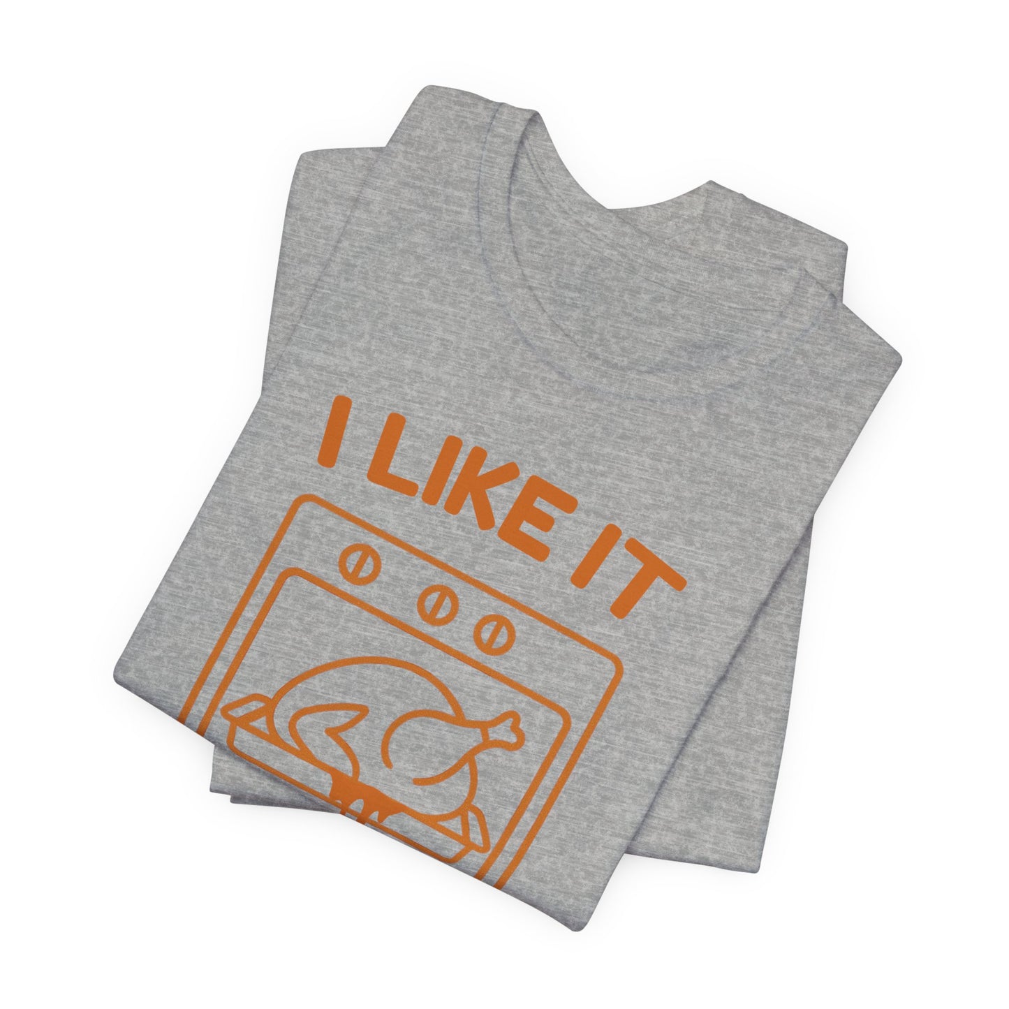I Like It Moist Thanksgiving Shirt | Funny Turkey Tee | Unisex Holiday Gift Unhinged