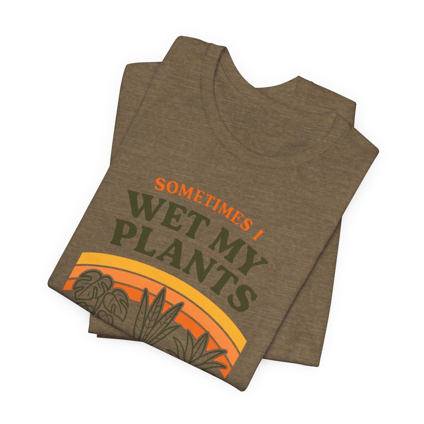 Sometimes I Wet My Plants Shirt - Funny Retro 70s Plant Lover Gift Tee