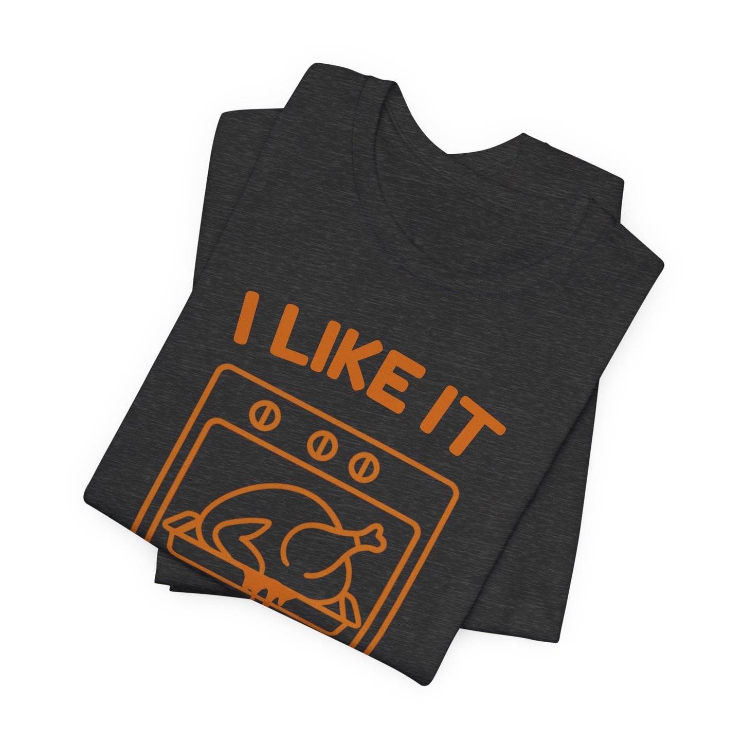 I Like It Moist Thanksgiving Shirt | Funny Turkey Tee | Unisex Holiday Gift Unhinged