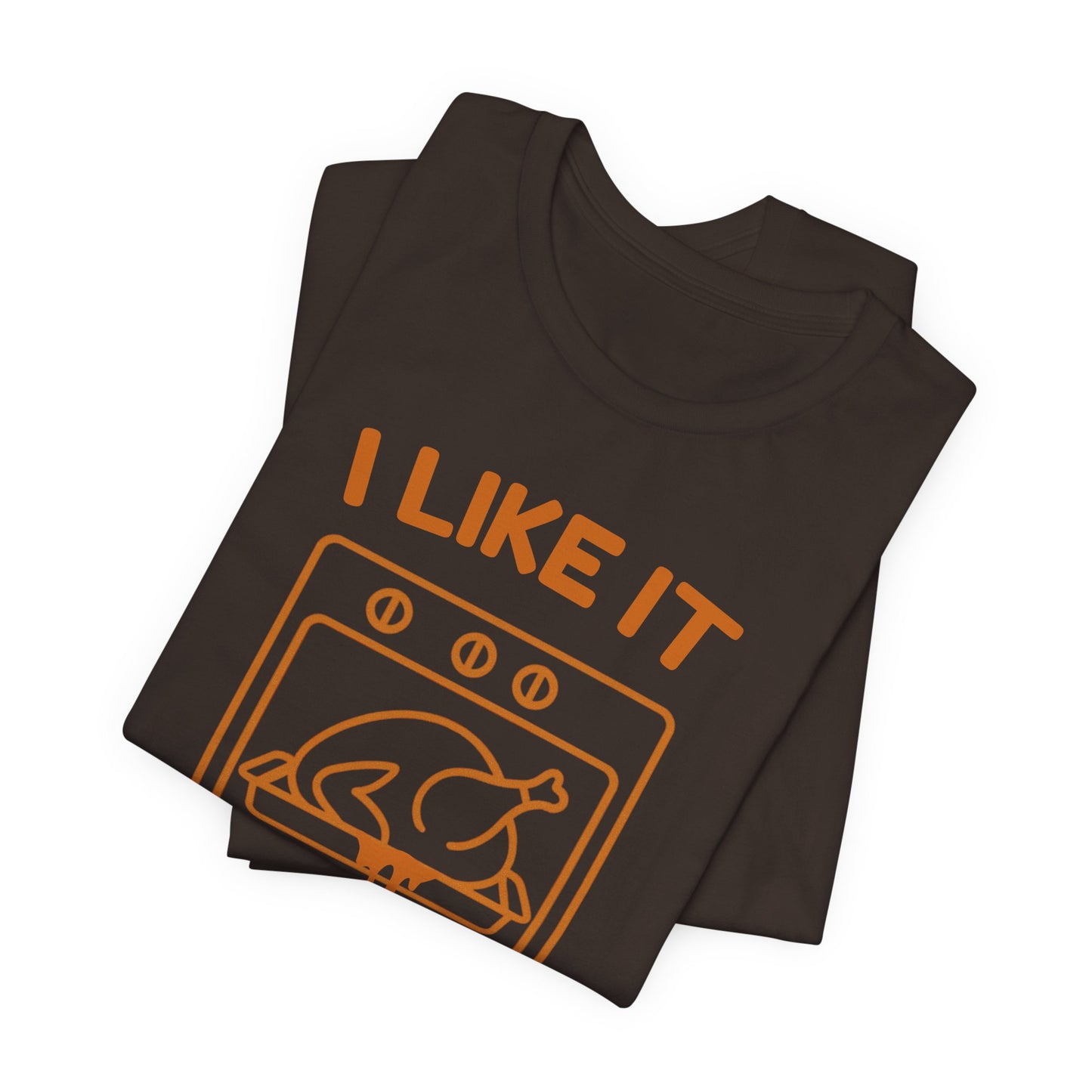 I Like It Moist Thanksgiving Shirt | Funny Turkey Tee | Unisex Holiday Gift Unhinged