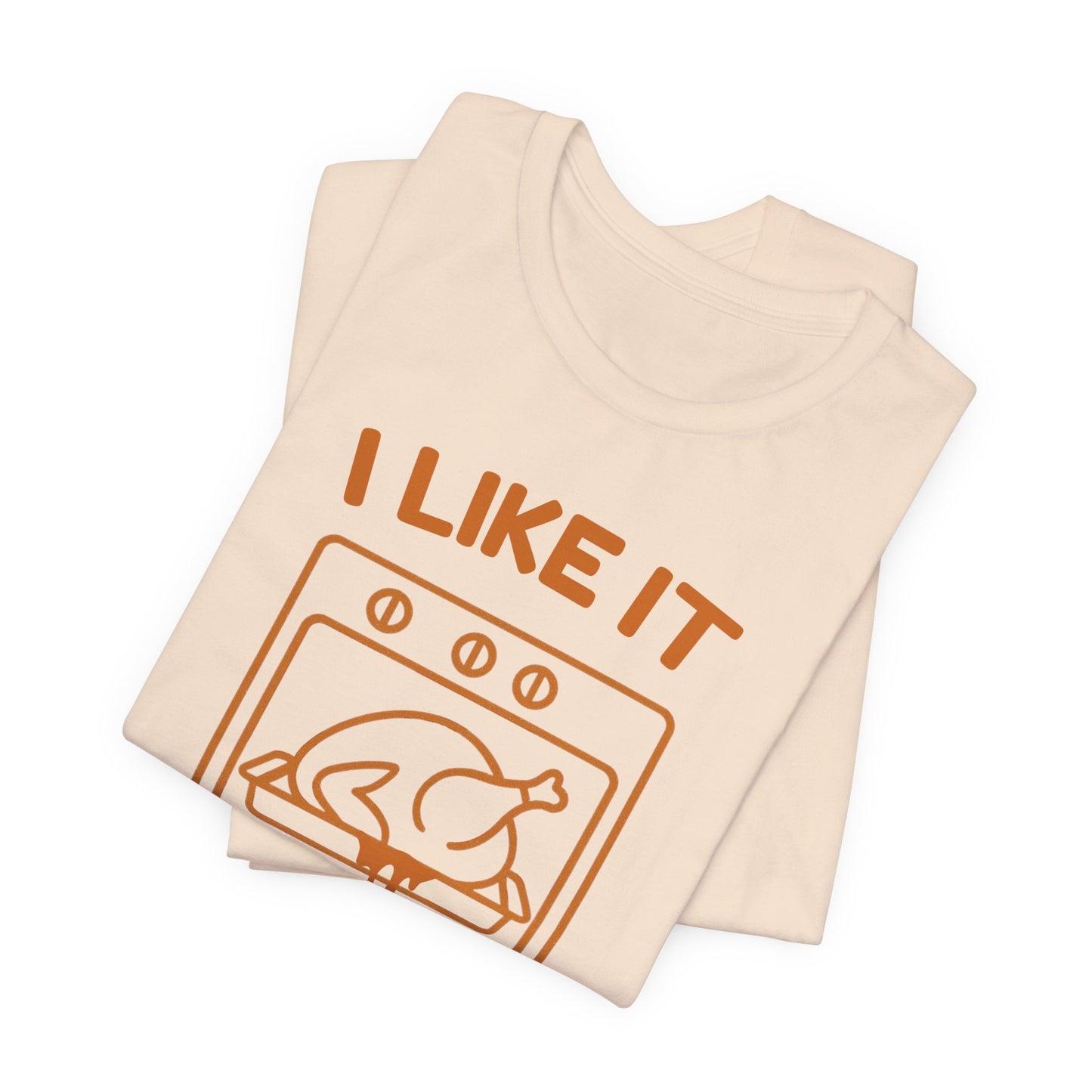 I Like It Moist Thanksgiving Shirt | Funny Turkey Tee | Unisex Holiday Gift Unhinged