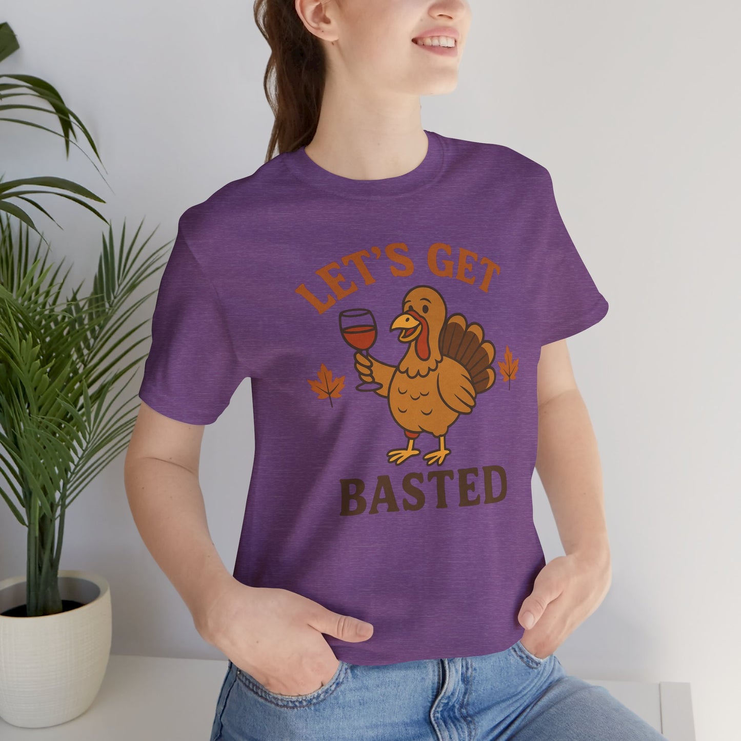 Let's Get Basted Shirt - Funny Thanksgiving Turkey Tee for Friendsgiving & Holiday Parties Gifts