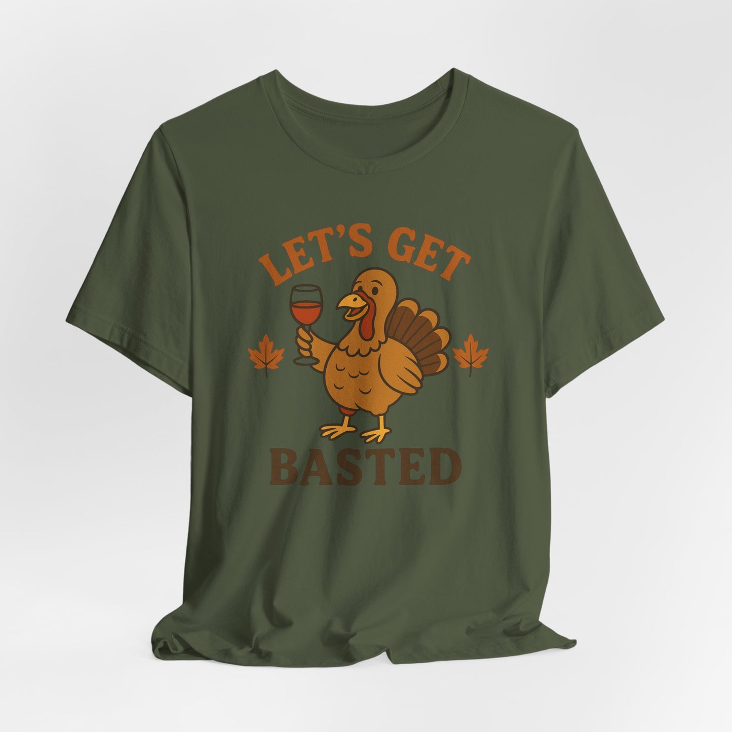Let's Get Basted Shirt - Funny Thanksgiving Turkey Tee for Friendsgiving & Holiday Parties Gifts