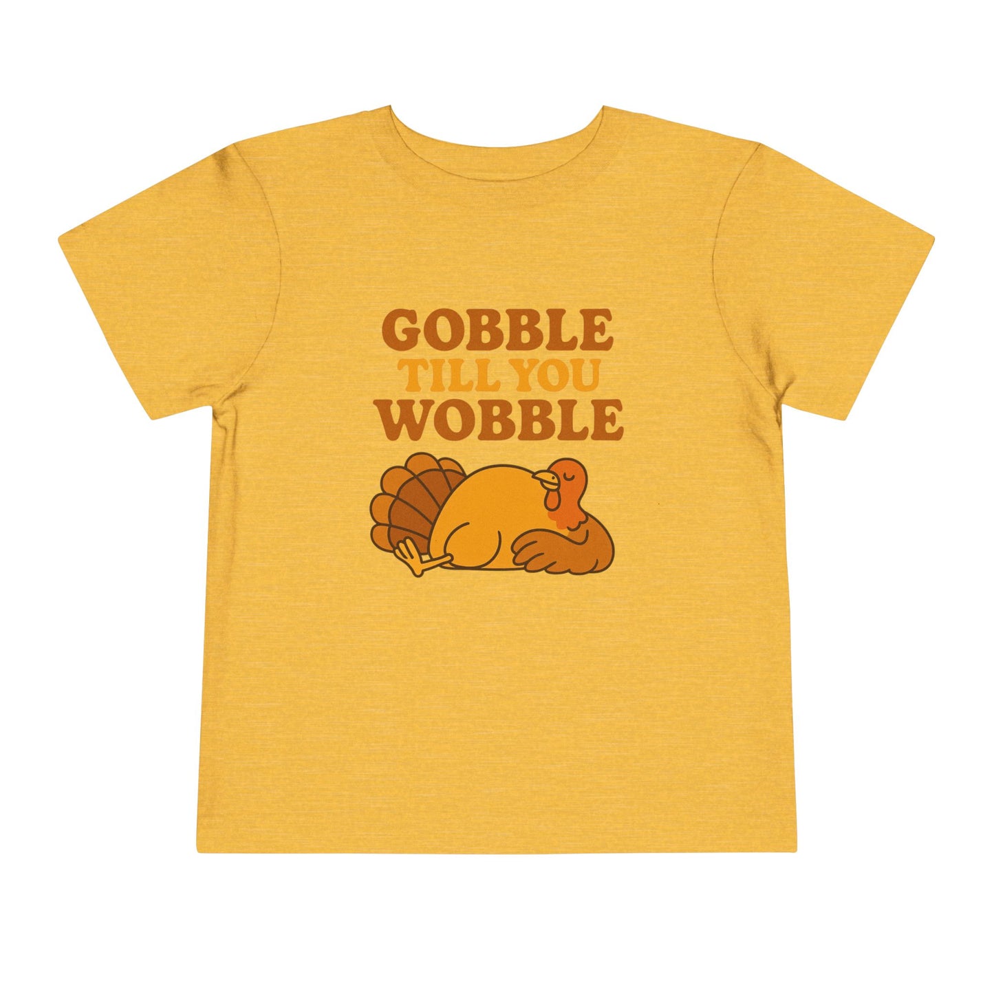Gobble Till You Wobble Shirt Toddler - Funny Thanksgiving Turkey Tee Kids