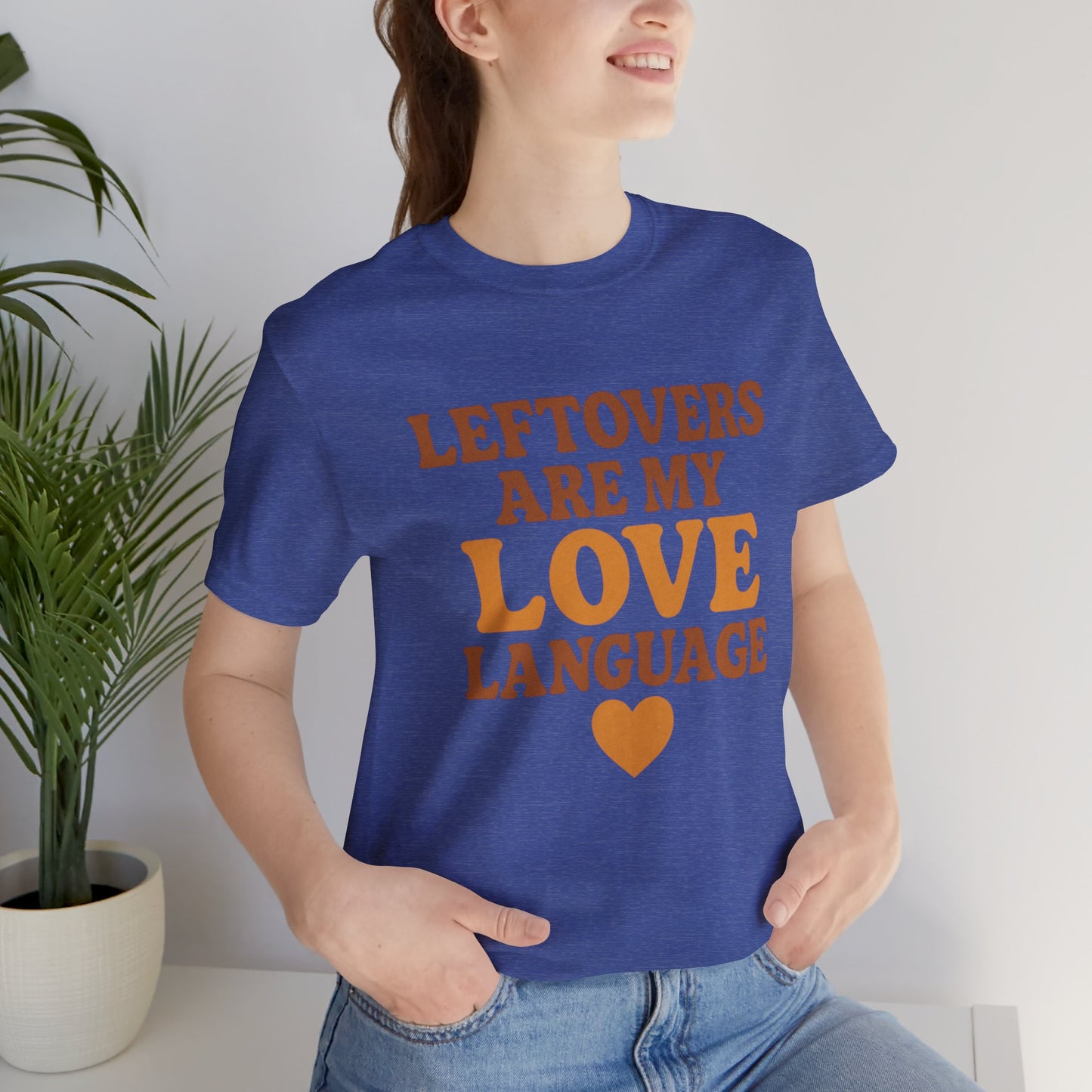 Leftovers Are My Love Language Shirt | Funny Food Lover T-Shirt | Unisex Foodie Tee