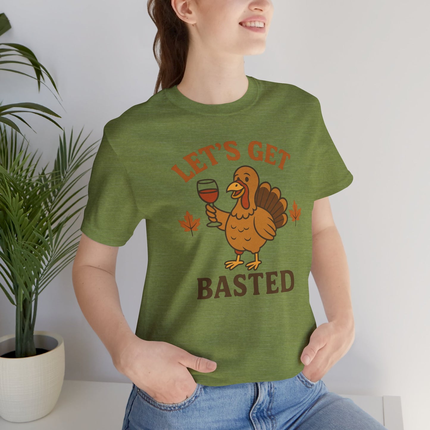 Let's Get Basted Shirt - Funny Thanksgiving Turkey Tee for Friendsgiving & Holiday Parties Gifts