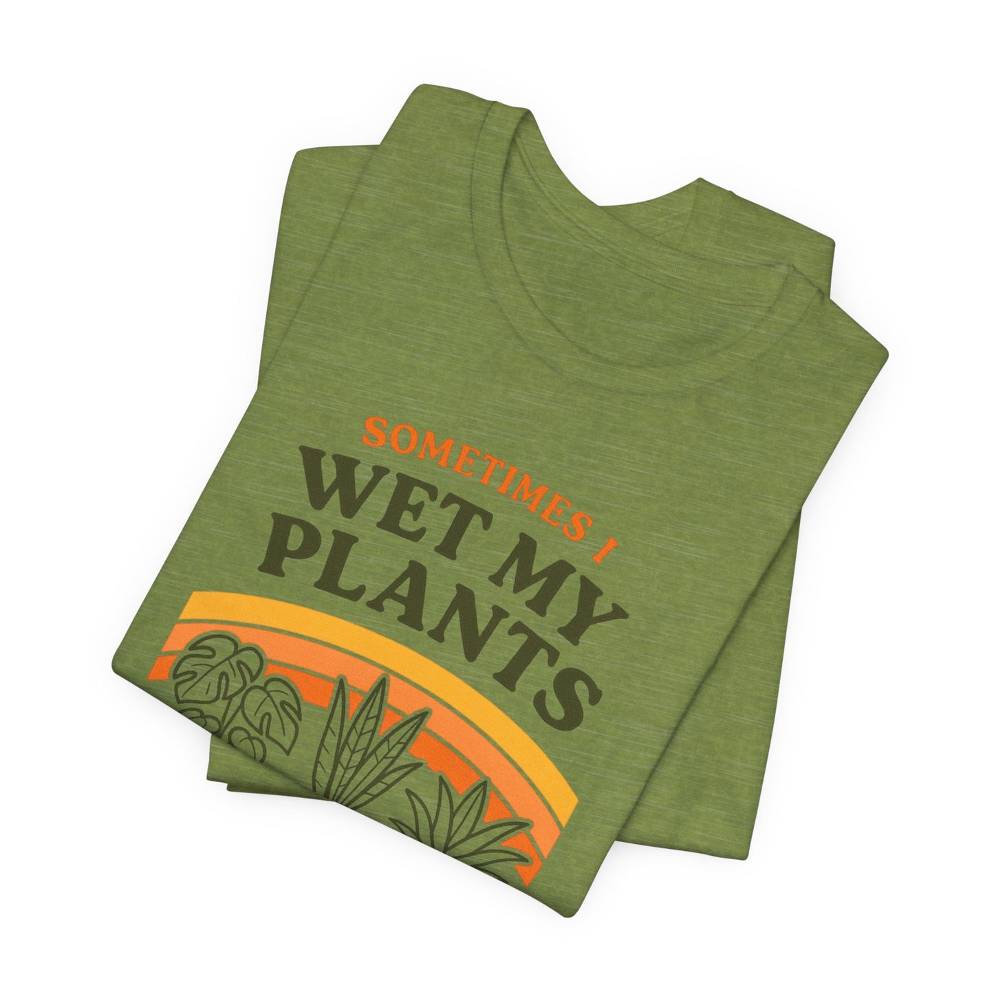 Sometimes I Wet My Plants Shirt - Funny Retro 70s Plant Lover Gift Tee