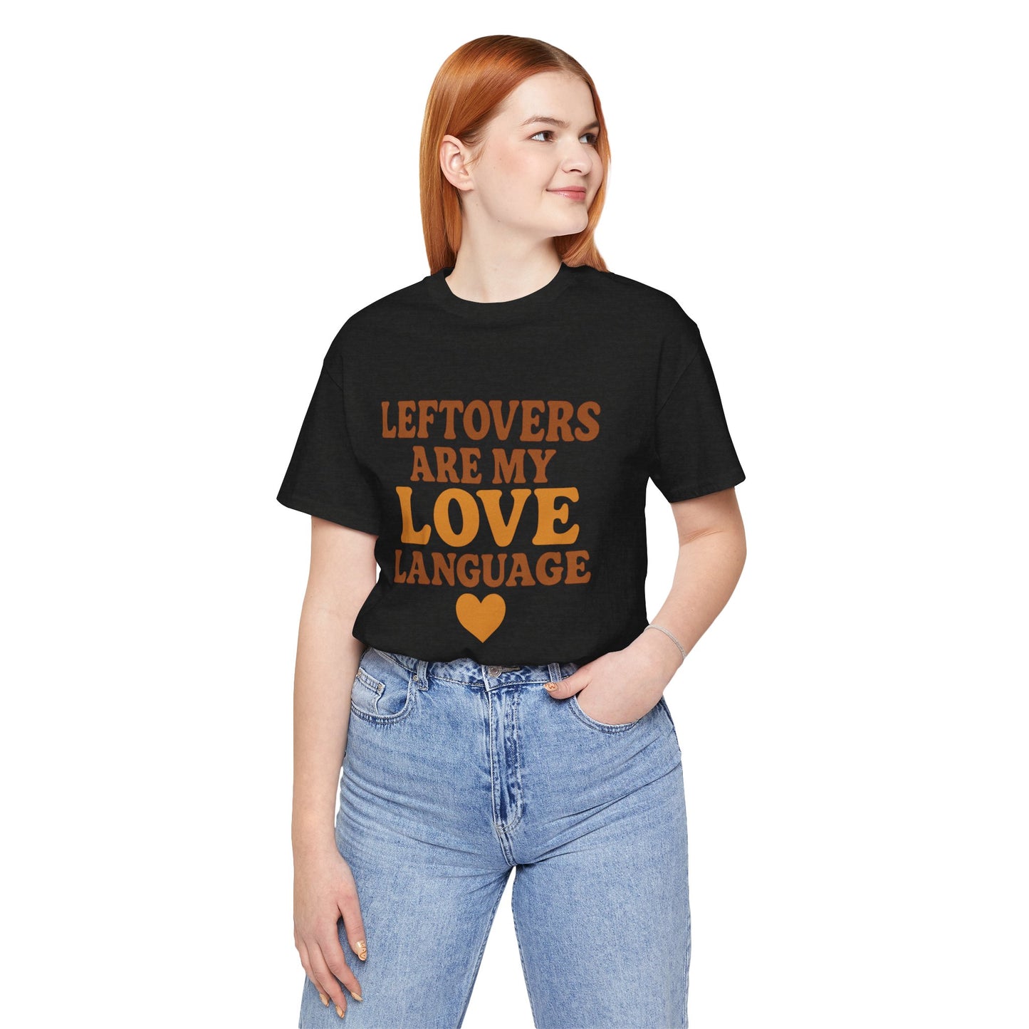 Leftovers Are My Love Language Shirt | Funny Food Lover T-Shirt | Unisex Foodie Tee