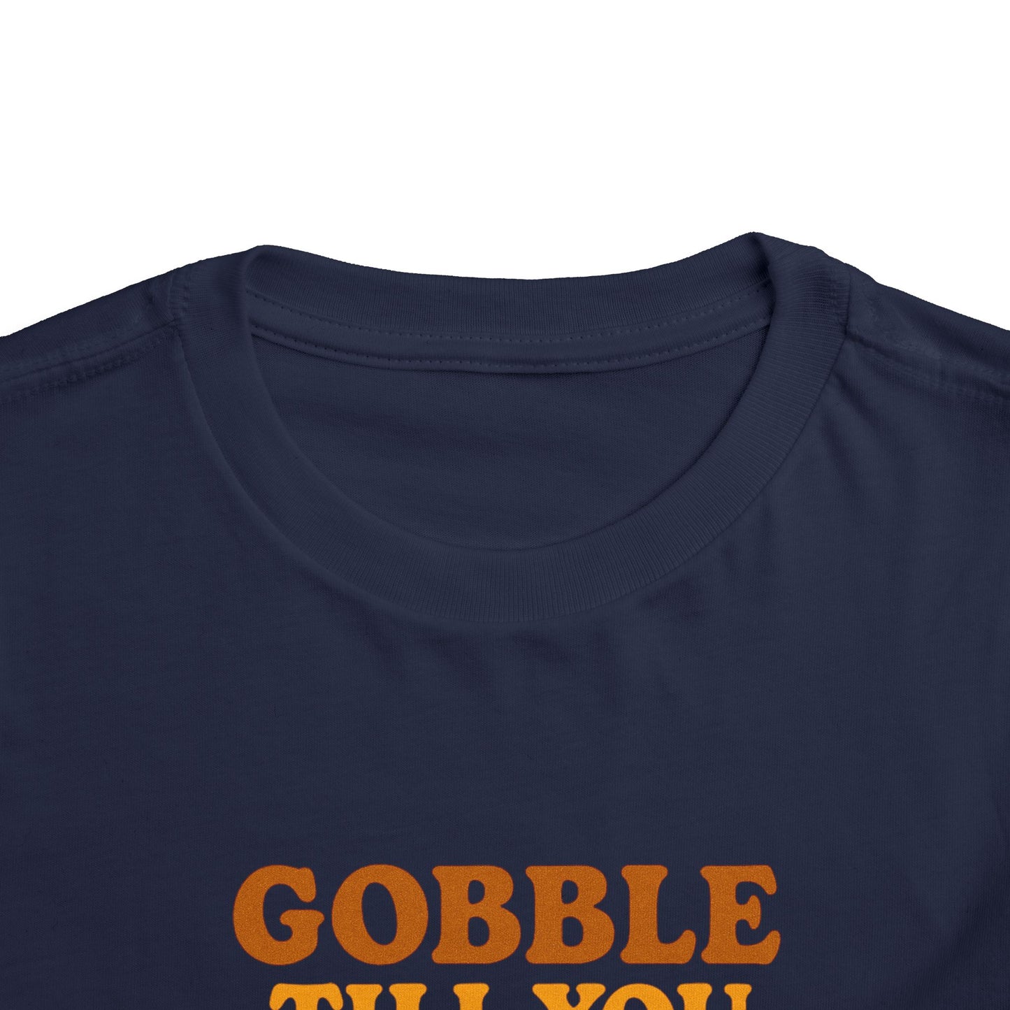 Gobble Till You Wobble Shirt Toddler - Funny Thanksgiving Turkey Tee Kids