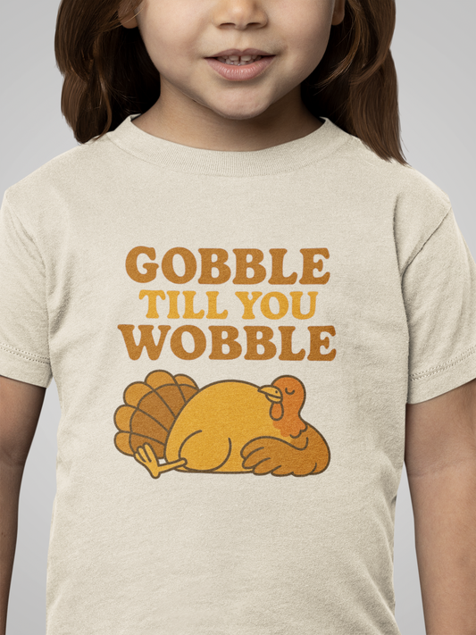 Gobble Till You Wobble Shirt Toddler - Funny Thanksgiving Turkey Tee Kids